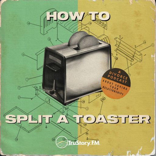 Cover art for podcast How to Split a Toaster: A divorce podcast about saving your relationships