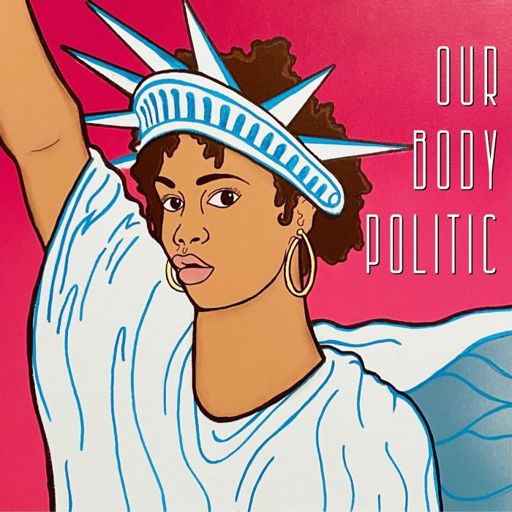 Cover art for podcast Our Body Politic