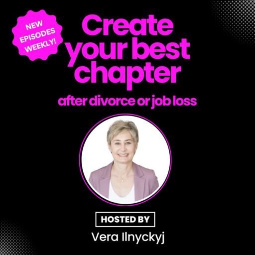 Cover art for podcast Create Your Best Chapter (after divorce or job loss)