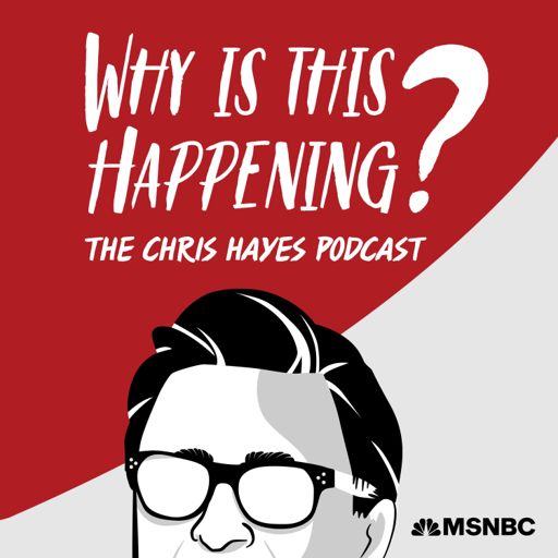 Cover art for podcast Why Is This Happening? The Chris Hayes Podcast