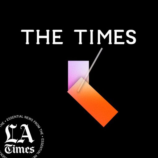 Cover art for podcast The Times: Essential news from the L.A. Times