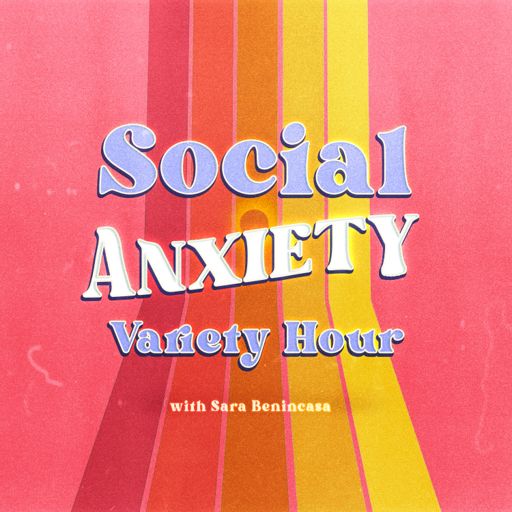 Cover art for podcast Social Anxiety Variety Hour