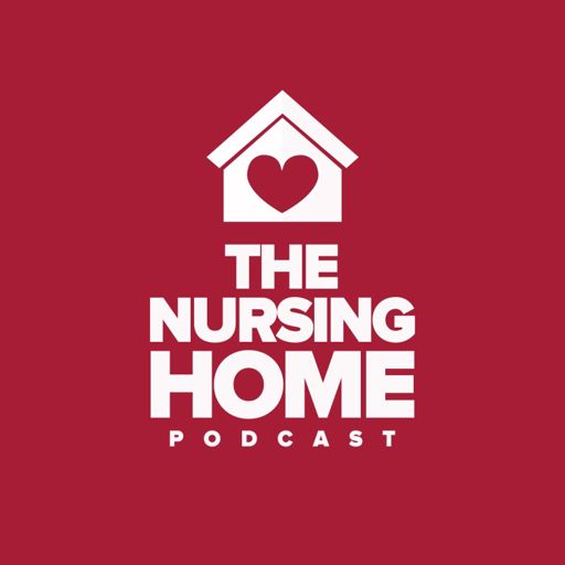 Cover art for podcast The Nursing Home Podcast