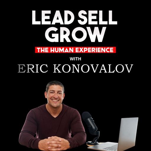 Cover art for podcast Lead Sell Grow - The Human Experience