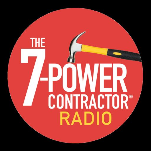 Cover art for podcast The 7-Power Contractor® Radio