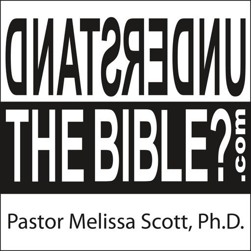 Cover art for podcast Understand the Bible? Pastor Melissa Scott, Ph.D.