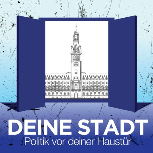 Cover art for podcast Deine Stadt - Politik vor der eigenen Haustür.