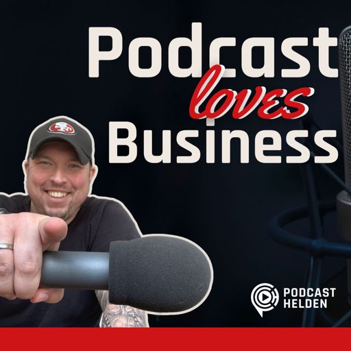 Cover art for podcast PODCAST LOVES BUSINESS - Podcast erstellen für Online Business und Content Marketing