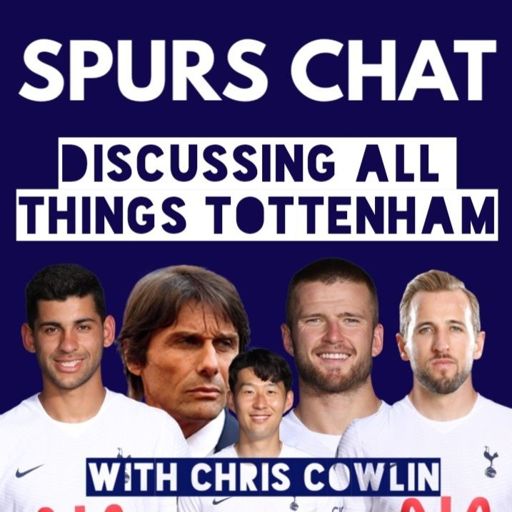 Cover art for podcast Spurs Chat: Discussing all Things Tottenham Hotspur: Hosted by Chris Cowlin: The Daily Tottenham/Spurs Podcast