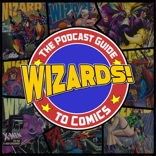 Cover art for podcast WIZARDS The Podcast Guide To Comics
