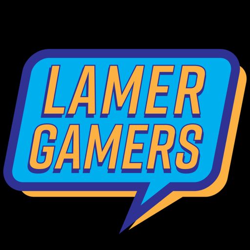 Cover art for podcast Lamer Gamers Podcast