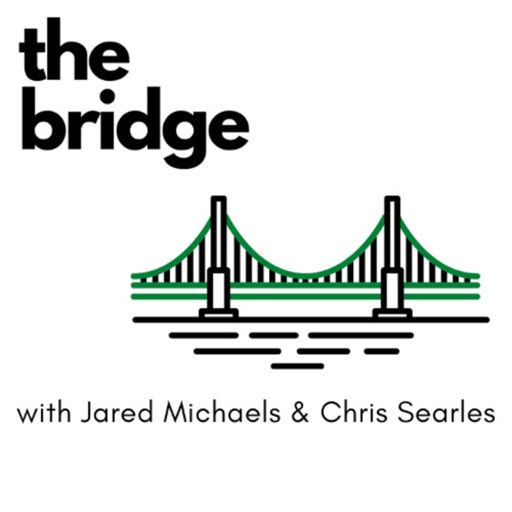 Cover art for podcast The Bridge: w/ Jared Michaels & Chris Searles