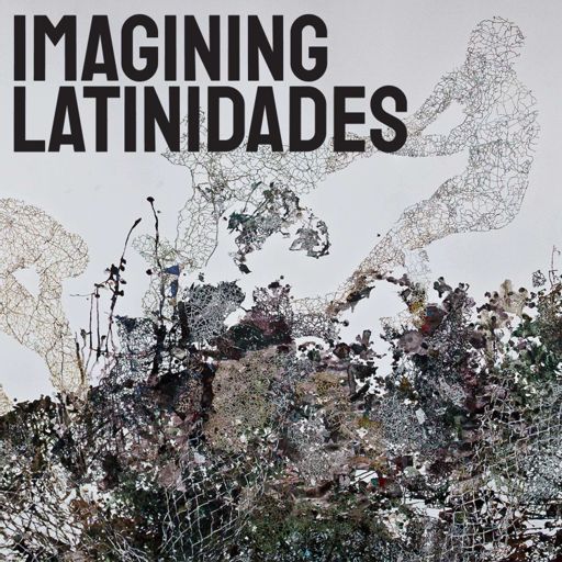 Cover art for podcast Imagining Latinidades