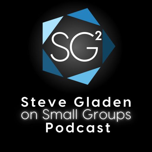 Cover art for podcast SG² Steve Gladen on Small Groups