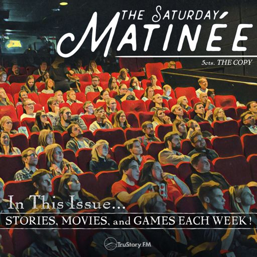 Cover art for podcast The Saturday Matinée • Movies, News, Games, and Lists!