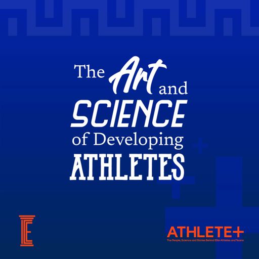 Cover art for podcast The Art and Science of Developing Athletes