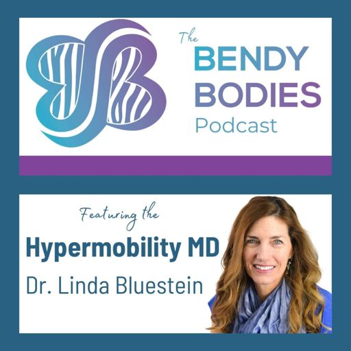 Cover art for podcast Bendy Bodies with the Hypermobility MD, Dr. Linda Bluestein