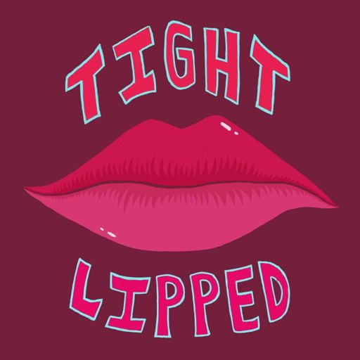 Cover art for podcast Tight Lipped