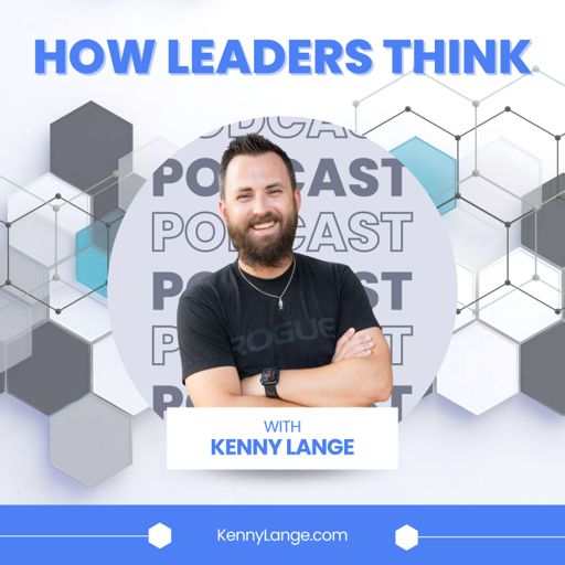 Cover art for podcast How Leaders Think with Kenny Lange