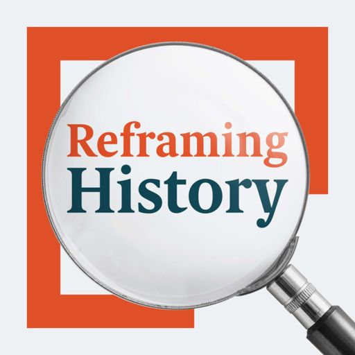 Cover art for podcast Reframing History