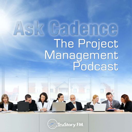 Cover art for podcast Ask Cadence: The Project Management Podcast