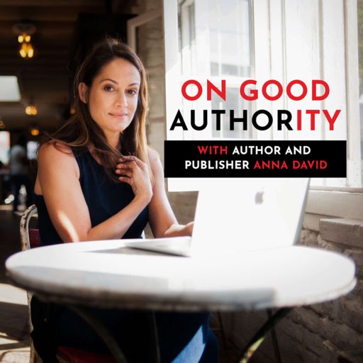 Cover art for podcast On Good Authority: Publishing the Book that Will Build Your Business