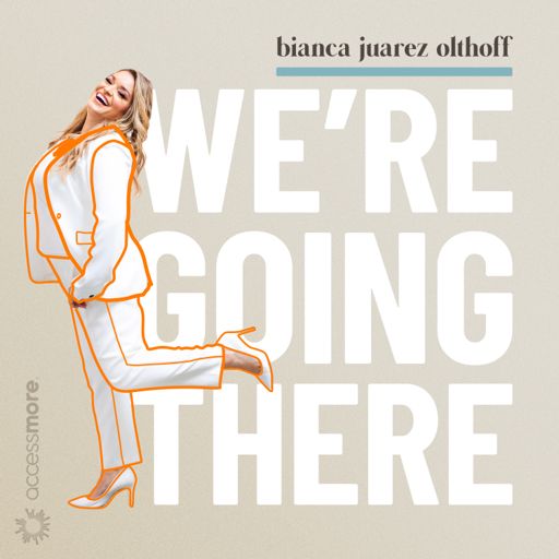 Cover art for podcast We're Going There with Bianca Juarez Olthoff