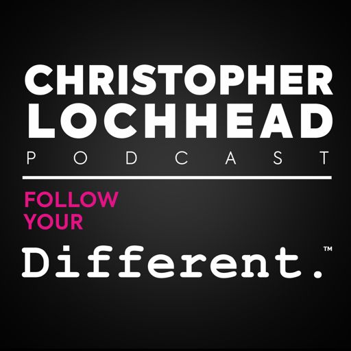 Cover art for podcast Christopher Lochhead Follow Your Different™