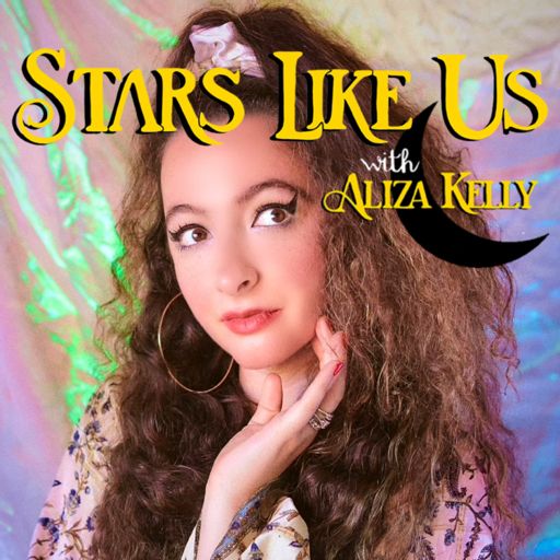 Cover art for podcast Stars Like Us: Astrology with Aliza Kelly
