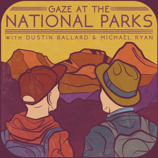 Cover art for podcast Gaze At the National Parks