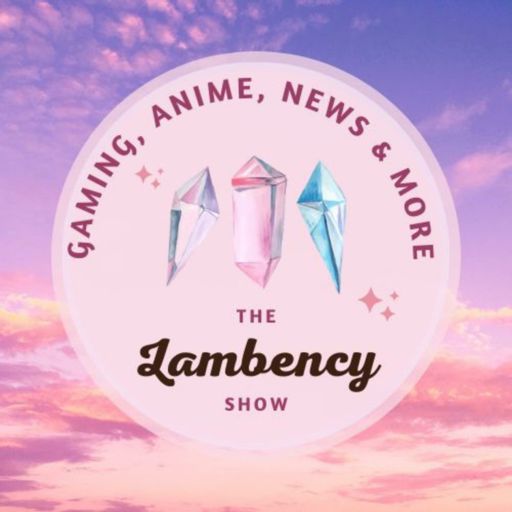 Cover art for podcast The Lambency Show