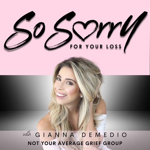 Cover art for podcast So Sorry For Your Loss: Not Your Average Grief Group
