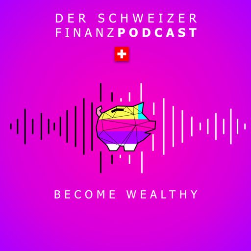 Cover art for podcast Become Wealthy – Der Schweizer Finanzpodcast