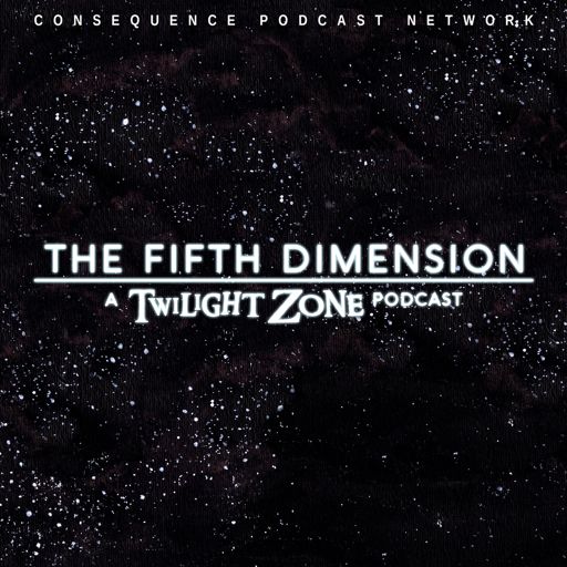Cover art for podcast The Fifth Dimension: A Twilight Zone Podcast