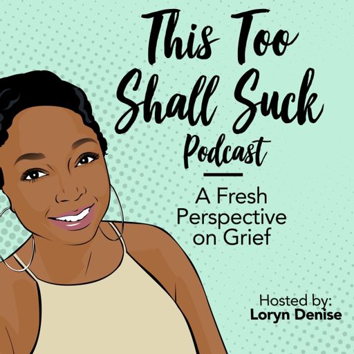 Cover art for podcast This Too Shall Suck Podcast: A Fresh Perspective on Grief