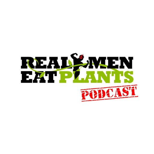 Cover art for podcast Real Men Eat Plants