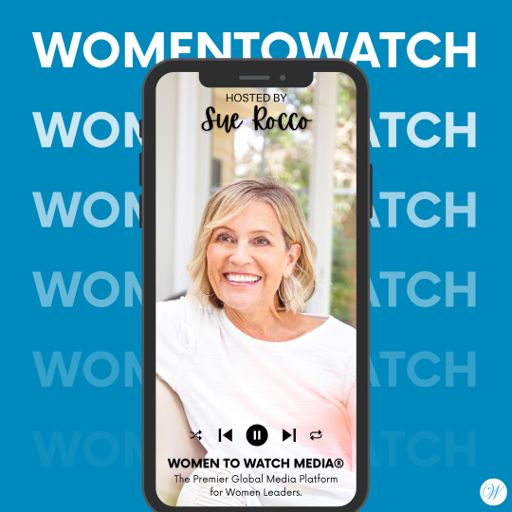Cover art for podcast Women to Watch Media® with Sue Rocco