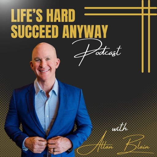 Cover art for podcast Life's Hard Succeed Anyway (Thursdays @ 6:00am ET)
