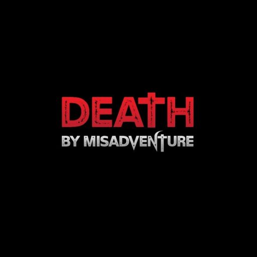Cover art for podcast Death by Misadventure: True Crime Paranormal