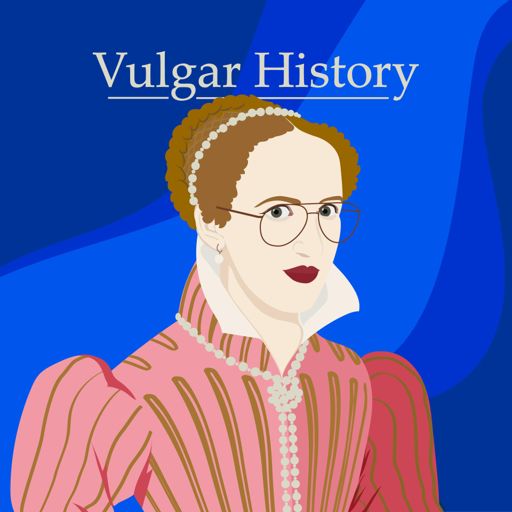Cover art for podcast Vulgar History