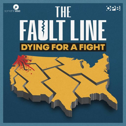 Cover art for podcast The Fault Line: Dying for a Fight