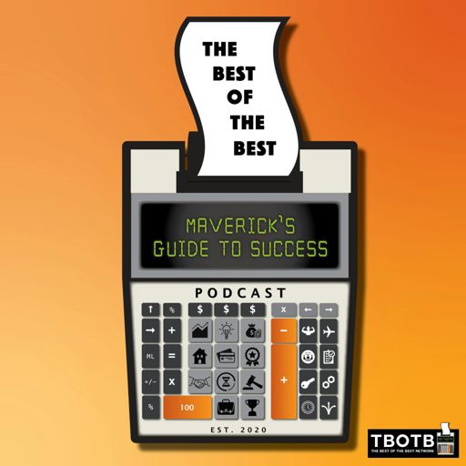 Cover art for podcast The Best of The Best: Maverick's Guide To Success