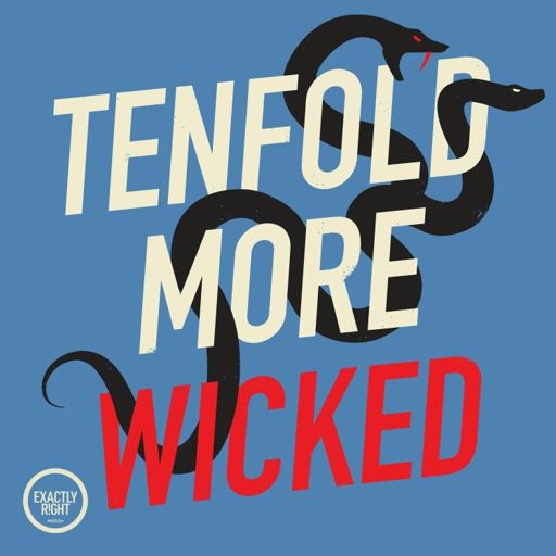 Cover art for podcast Tenfold More Wicked