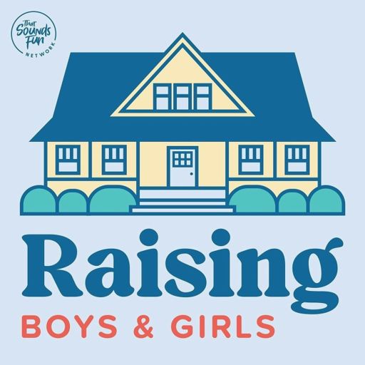 Cover art for podcast Raising Boys & Girls