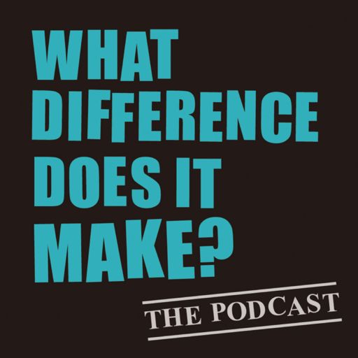 Cover art for podcast What Difference Does It Make