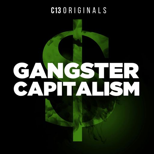 Cover art for podcast Gangster Capitalism