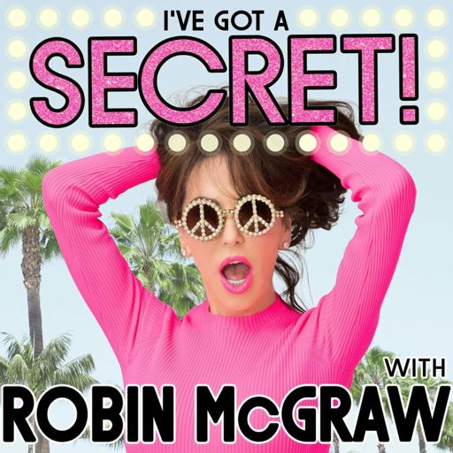 Cover art for podcast I’ve Got a Secret! with Robin McGraw