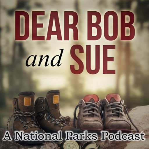 Cover art for podcast Dear Bob and Sue: A National Parks Podcast