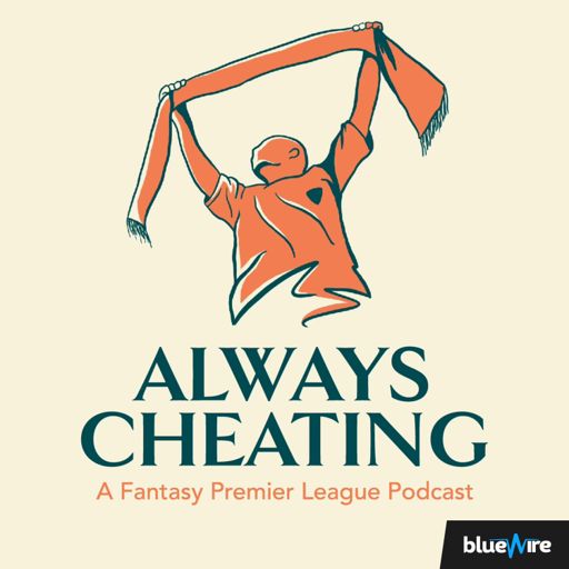 Cover art for podcast Always Cheating: A Fantasy Premier League Podcast (FPL)