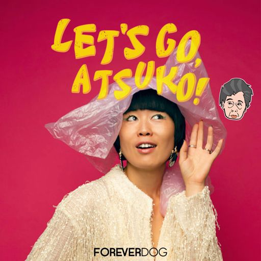 Cover art for podcast Let's Go, Atsuko!